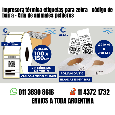 Impresora térmica etiquetas para zebra  código de barra - Cría de animales pelíferos